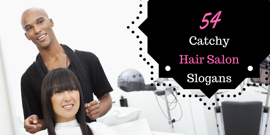 179 Most Catchy Hair & Beauty Salon Slogans 2023